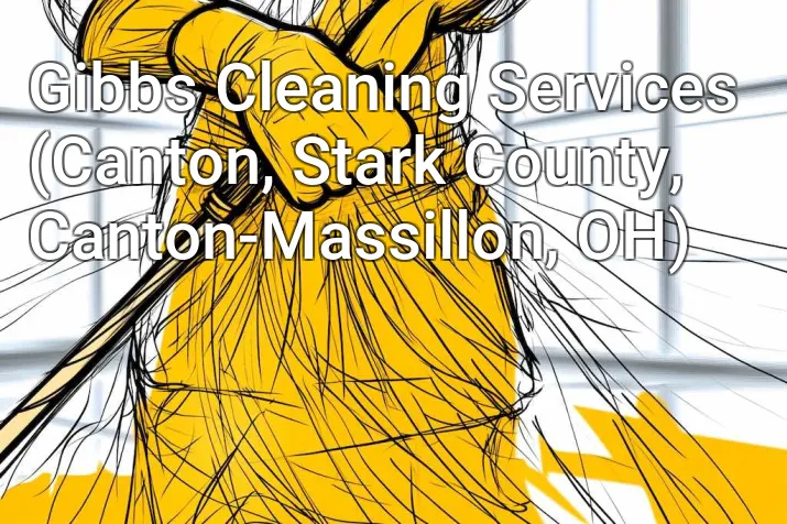Gibbs Cleaning Services (Canton, Stark County, Canton-Massillon, OH)