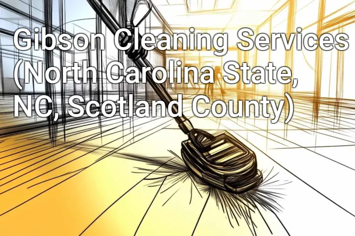 Gibson Cleaning Services (North Carolina State, NC, Scotland County)