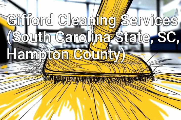 Gifford Cleaning Services (South Carolina State, SC, Hampton County)