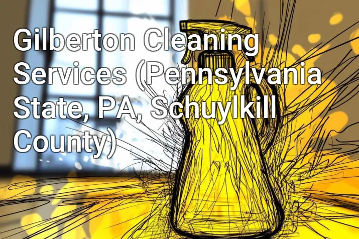 Gilberton Cleaning Services (Pennsylvania State, PA, Schuylkill County)