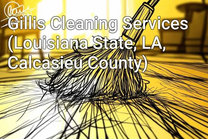 Gillis Cleaning Services (Louisiana State, LA, Calcasieu County)