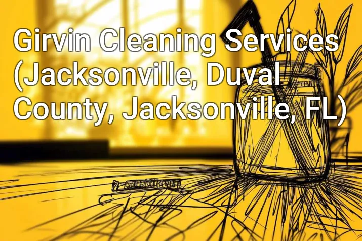 Girvin Cleaning Services (Jacksonville, Duval County, Jacksonville, FL)