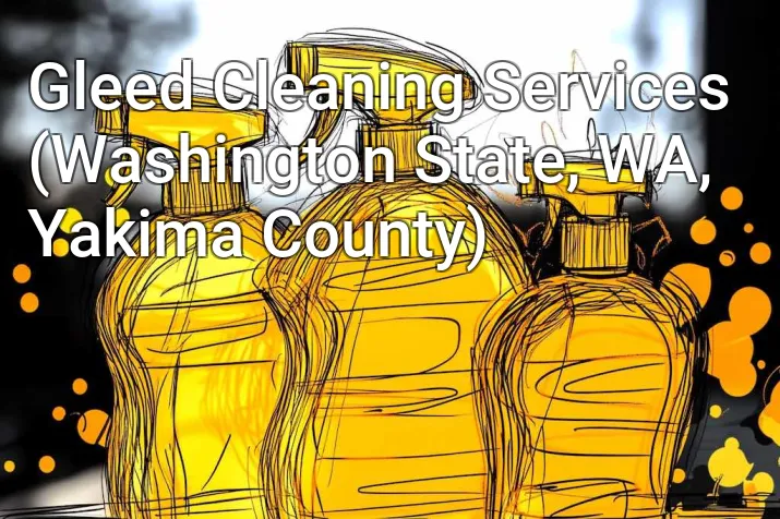 Gleed Cleaning Services (Washington State, WA, Yakima County)
