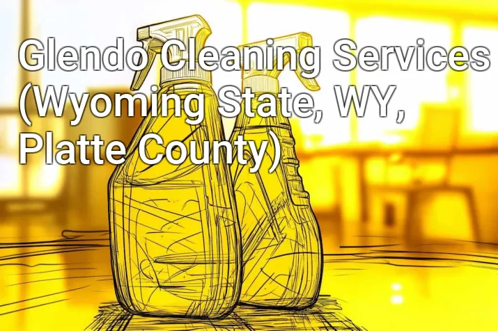 Glendo Cleaning Services (Wyoming State, WY, Platte County)