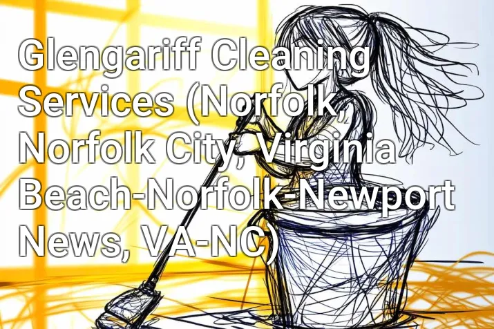 Glengariff Cleaning Services (Norfolk, Norfolk City, Virginia Beach-Norfolk-Newport News, VA-NC)