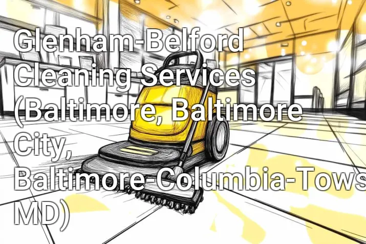 Glenham-Belford Cleaning Services (Baltimore, Baltimore City, Baltimore-Columbia-Towson, MD)