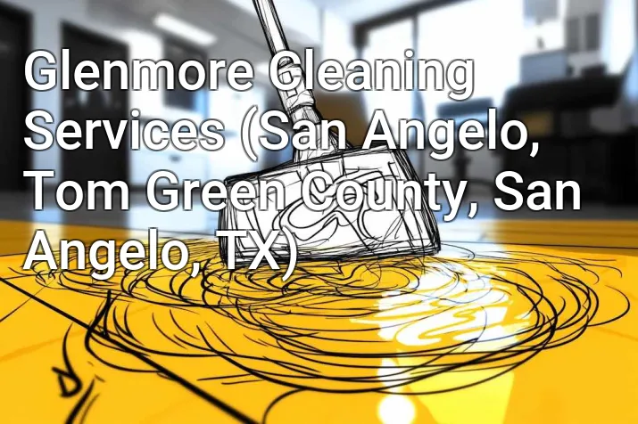 Glenmore Cleaning Services (San Angelo, Tom Green County, San Angelo, TX)