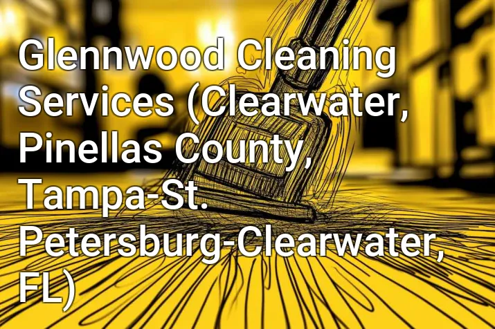 Glennwood Cleaning Services (Clearwater, Pinellas County, Tampa-St. Petersburg-Clearwater, FL)