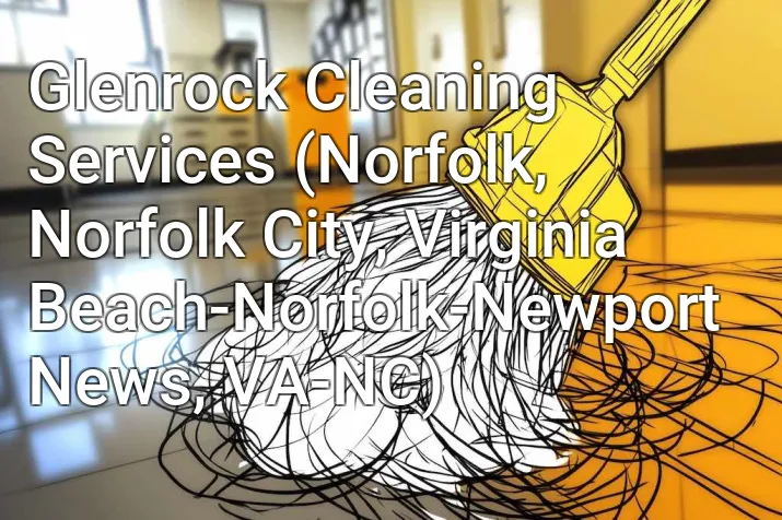 Glenrock Cleaning Services (Norfolk, Norfolk City, Virginia Beach-Norfolk-Newport News, VA-NC)
