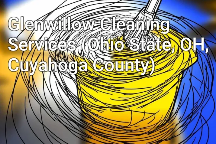 Glenwillow Cleaning Services (Ohio State, OH, Cuyahoga County)