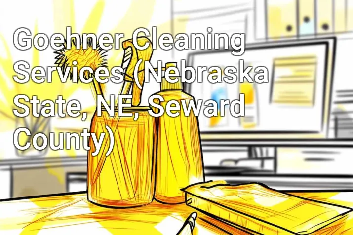 Goehner Cleaning Services (Nebraska State, NE, Seward County)