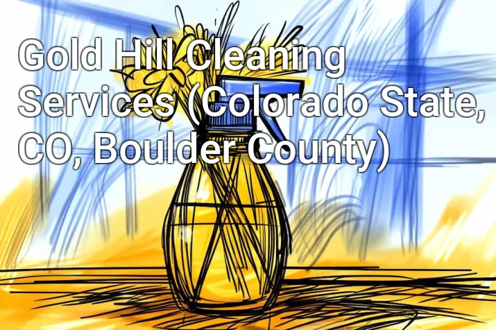 Gold Hill Cleaning Services (Colorado State, CO, Boulder County)