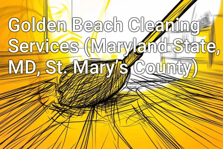 Golden Beach Cleaning Services (Maryland State, MD, St. Mary’s County)