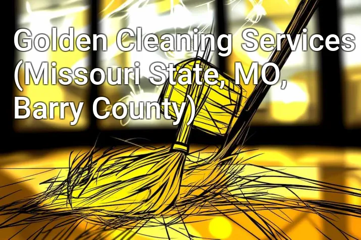 Golden Cleaning Services (Missouri State, MO, Barry County)