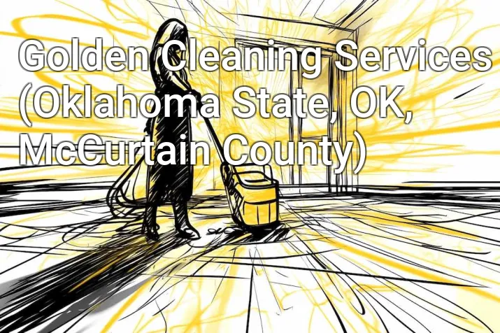 Golden Cleaning Services (Oklahoma State, OK, McCurtain County)