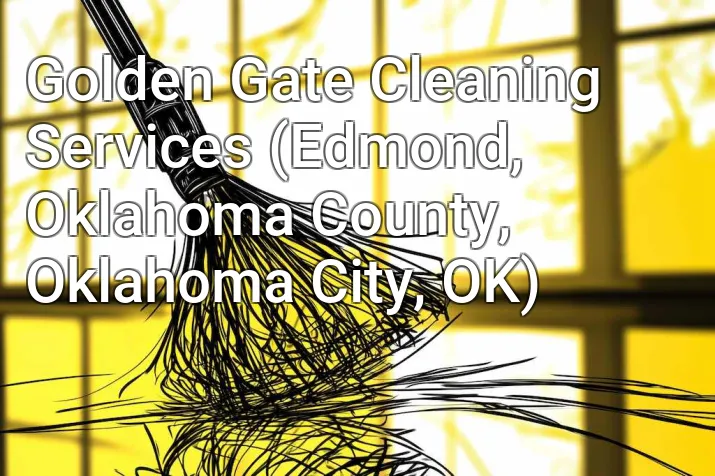 Golden Gate Cleaning Services (Edmond, Oklahoma County, Oklahoma City, OK)