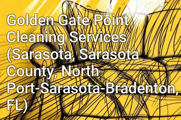 Golden Gate Point Cleaning Services (Sarasota, Sarasota County, North Port-Sarasota-Bradenton, FL)