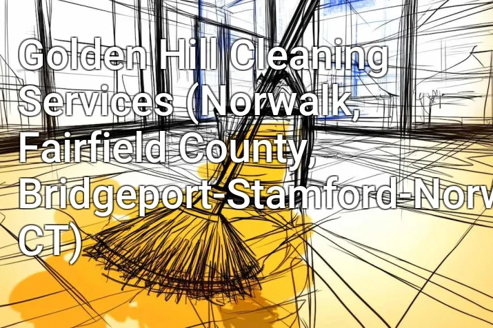 Golden Hill Cleaning Services (Norwalk, Fairfield County, Bridgeport-Stamford-Norwalk, CT)