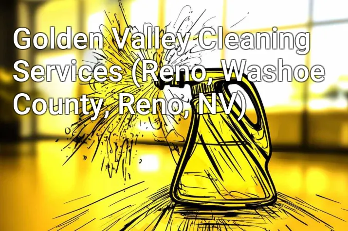 Golden Valley Cleaning Services (Reno, Washoe County, Reno, NV)