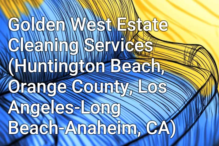 Golden West Estate Cleaning Services (Huntington Beach, Orange County, Los Angeles-Long Beach-Anaheim, CA)