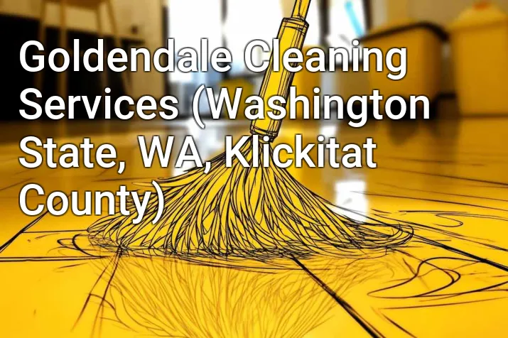 Goldendale Cleaning Services (Washington State, WA, Klickitat County)