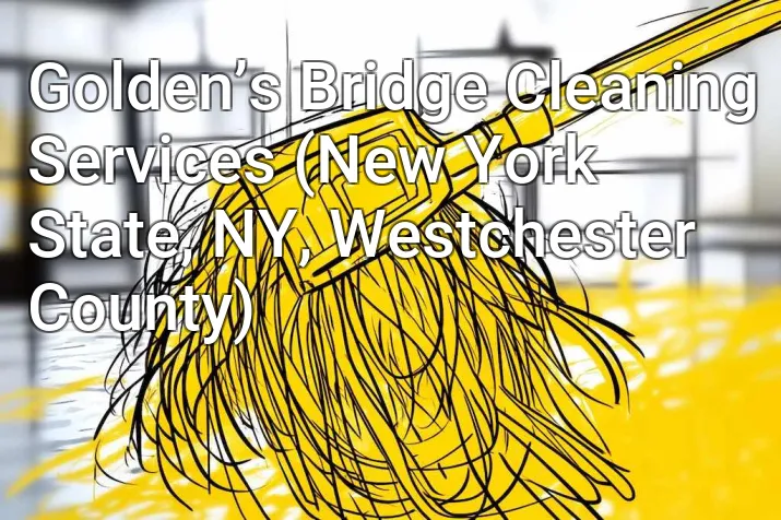 Golden’s Bridge Cleaning Services (New York State, NY, Westchester County)