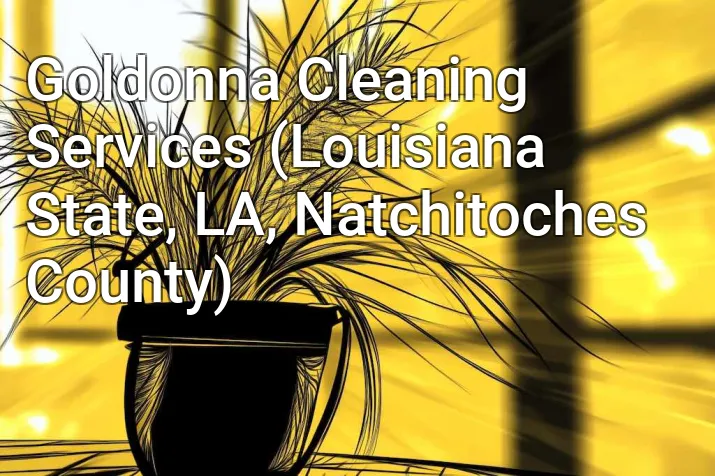 Goldonna Cleaning Services (Louisiana State, LA, Natchitoches County)