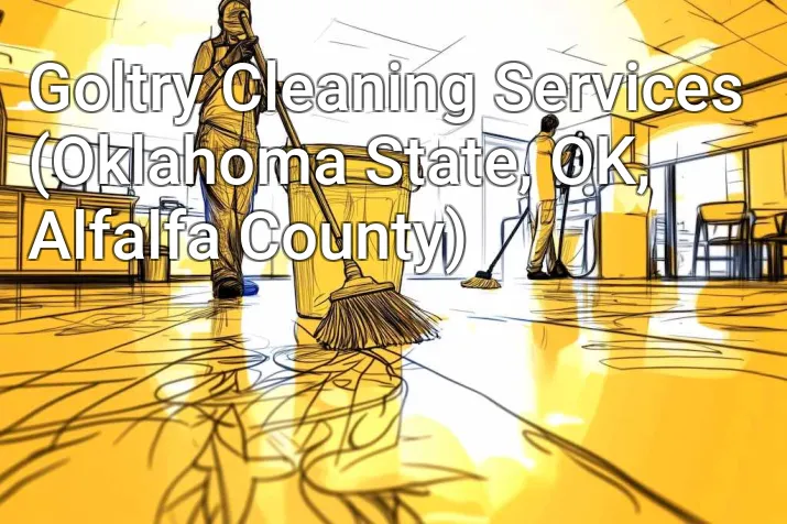 Goltry Cleaning Services (Oklahoma State, OK, Alfalfa County)