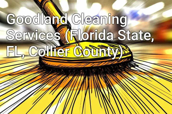 Goodland Cleaning Services (Florida State, FL, Collier County)