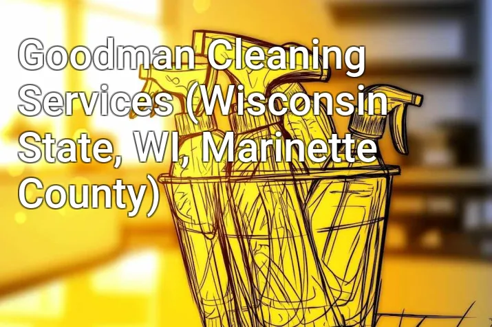 Goodman Cleaning Services (Wisconsin State, WI, Marinette County)