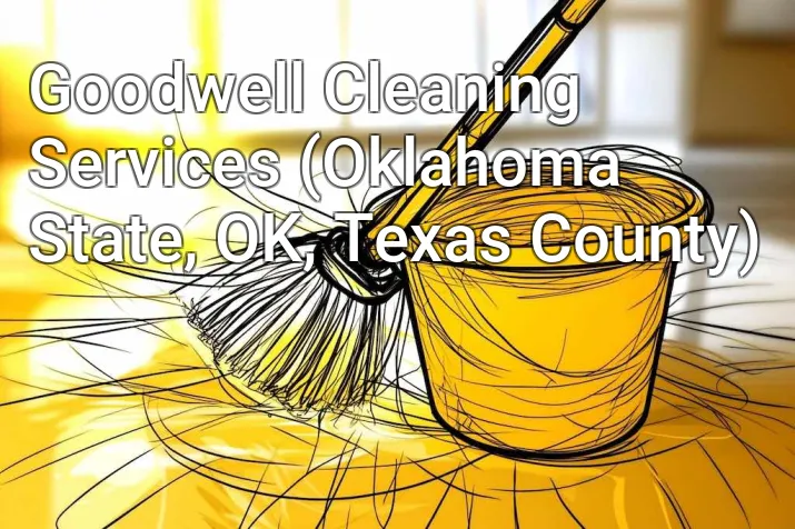 Goodwell Cleaning Services (Oklahoma State, OK, Texas County)