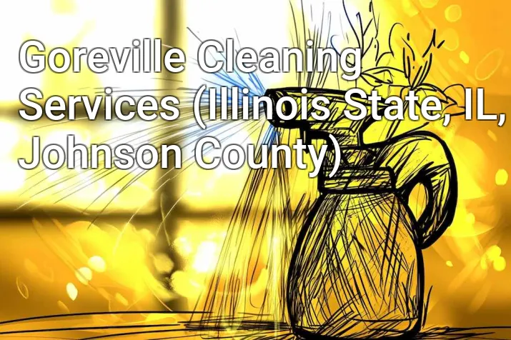 Goreville Cleaning Services (Illinois State, IL, Johnson County)
