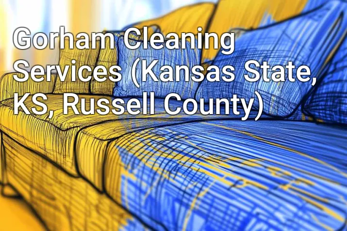 Gorham Cleaning Services (Kansas State, KS, Russell County)