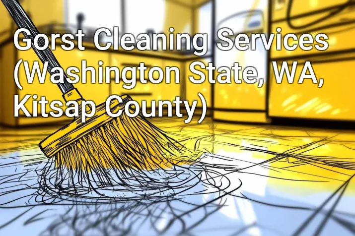 Gorst Cleaning Services (Washington State, WA, Kitsap County)