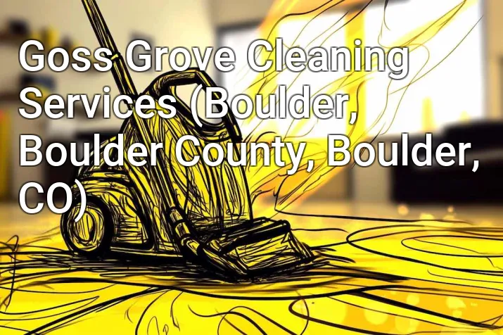 Goss Grove Cleaning Services (Boulder, Boulder County, Boulder, CO)