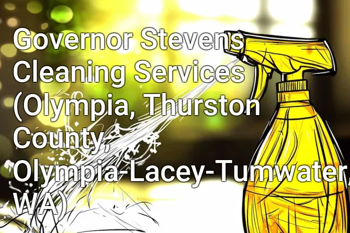 Governor Stevens Cleaning Services (Olympia, Thurston County, Olympia-Lacey-Tumwater, WA)