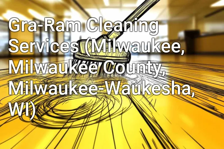 Gra-Ram Cleaning Services (Milwaukee, Milwaukee County, Milwaukee-Waukesha, WI)