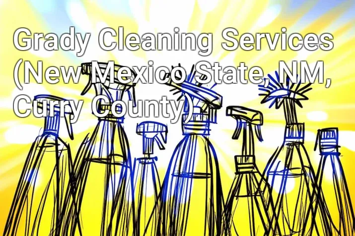 Grady Cleaning Services (New Mexico State, NM, Curry County)