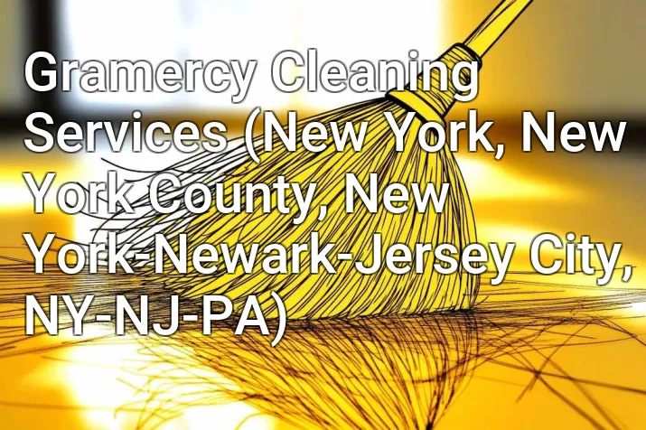 Gramercy Cleaning Services (New York, New York County, New York-Newark-Jersey City, NY-NJ-PA)