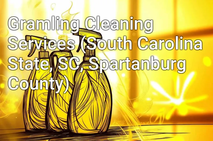 Gramling Cleaning Services (South Carolina State, SC, Spartanburg County)