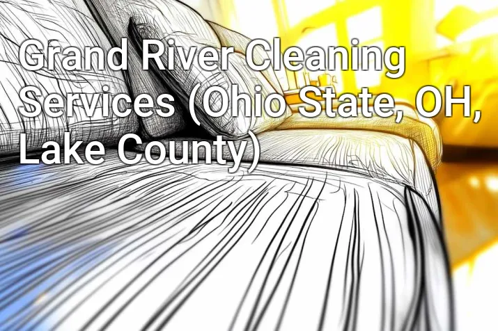 Grand River Cleaning Services (Ohio State, OH, Lake County)