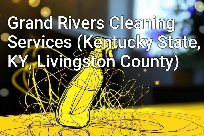 Grand Rivers Cleaning Services (Kentucky State, KY, Livingston County)