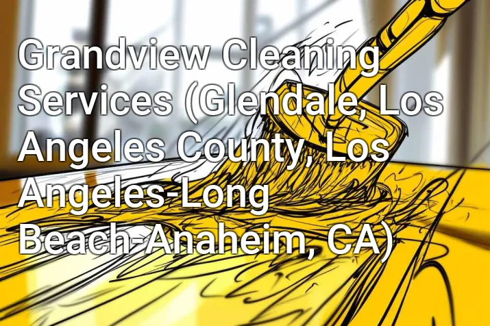 Grandview Cleaning Services (Glendale, Los Angeles County, Los Angeles-Long Beach-Anaheim, CA)