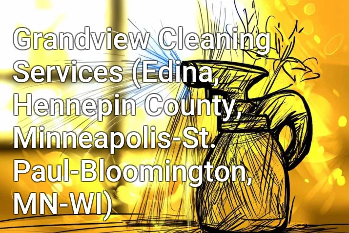 Grandview Cleaning Services (Edina, Hennepin County, Minneapolis-St. Paul-Bloomington, MN-WI)