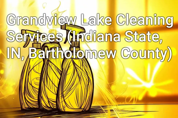 Grandview Lake Cleaning Services (Indiana State, IN, Bartholomew County)