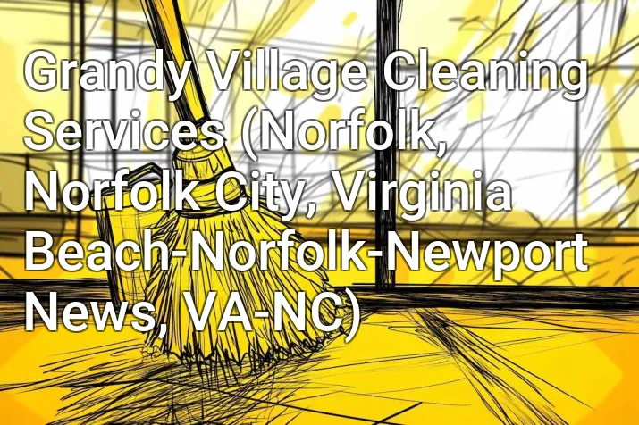 Grandy Village Cleaning Services (Norfolk, Norfolk City, Virginia Beach-Norfolk-Newport News, VA-NC)