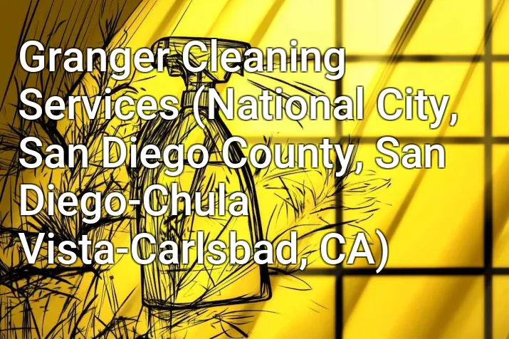 Granger Cleaning Services (National City, San Diego County, San Diego-Chula Vista-Carlsbad, CA)