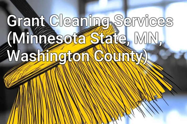 Grant Cleaning Services (Minnesota State, MN, Washington County)