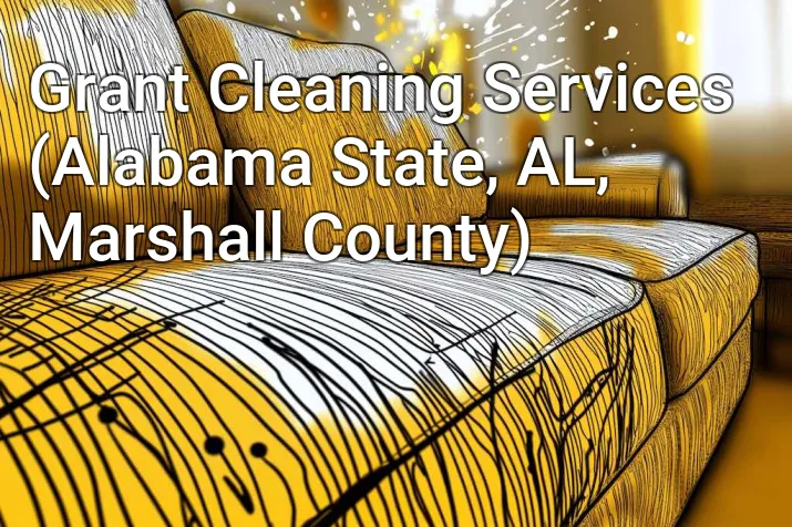 Grant Cleaning Services (Alabama State, AL, Marshall County)