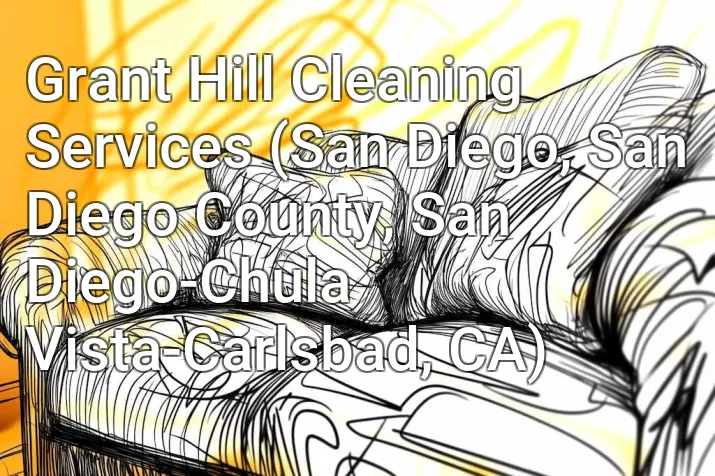 Grant Hill Cleaning Services (San Diego, San Diego County, San Diego-Chula Vista-Carlsbad, CA)